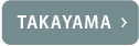 TAKAYAMA